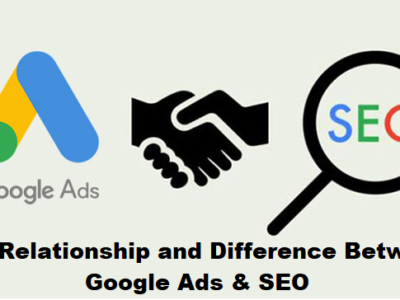 The Relationship and Difference Between Google Ads & SEO